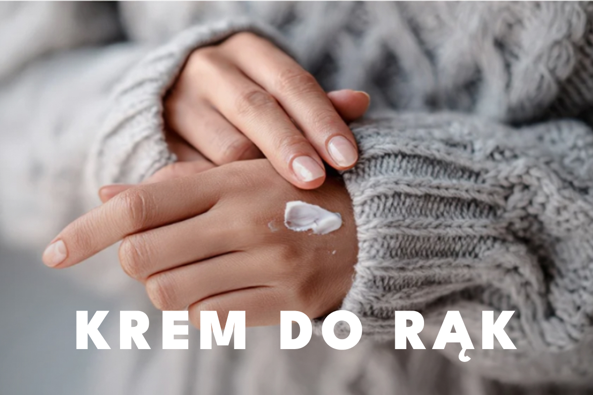 Krem do rąk – TOP 10 kosmetyków regenerujących i chroniących skórę dłoni