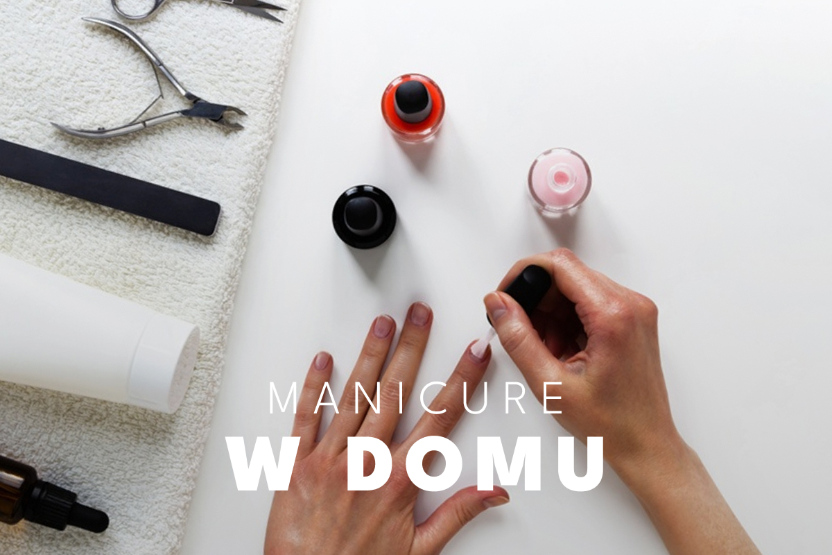 Zestaw do manicure – czego potrzebujesz, żeby zadbać o paznokcie w domu