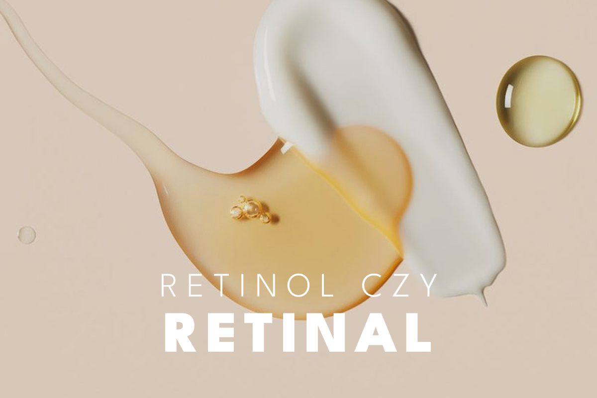 Retinal a retinol – jak wybrać składnik odpowiedni dla swojej skóry 