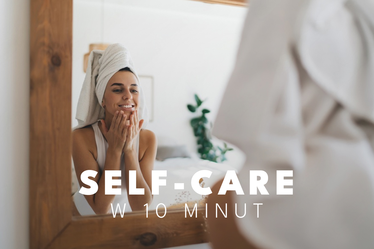 Self care w 10 minut – dobre samopoczucie dzięki szybkim rytuałom wellness 