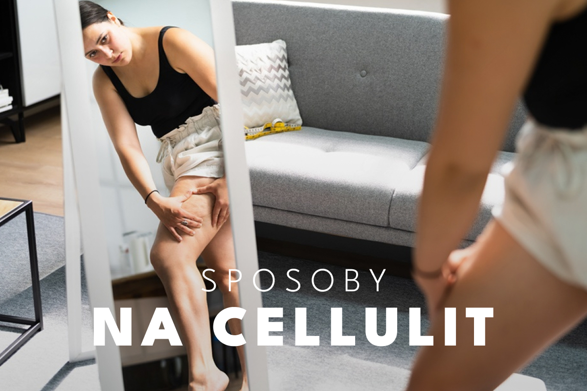 Jak się pozbyć cellulitu? Skuteczne domowe sposoby i kosmetyki antycellulitowe Jak się pozbyć cellulitu? Skuteczne domowe sposoby i kosmetyki antycellulitowe