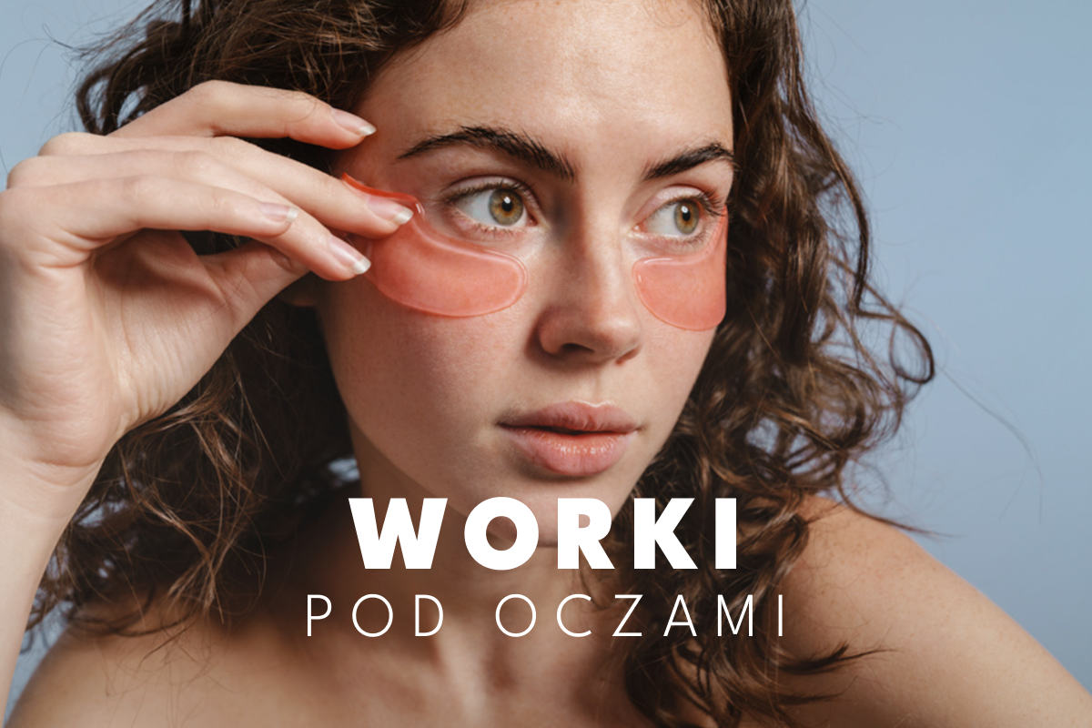 Worki pod oczami to Twój problem? Podpowiemy Ci, jak sobie z nimi radzić
