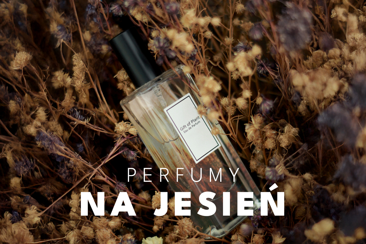 Perfumy na jesień – najpiękniejsze otulające zapachy dla kobiet i mężczyzn