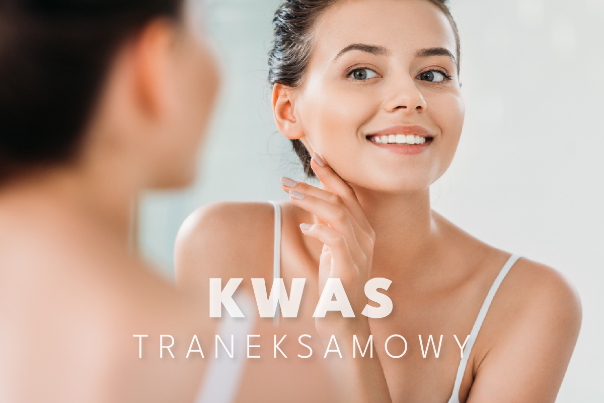 Kwas traneksamowy – skuteczna walka z przebarwieniami i poprawa kondycji skóry