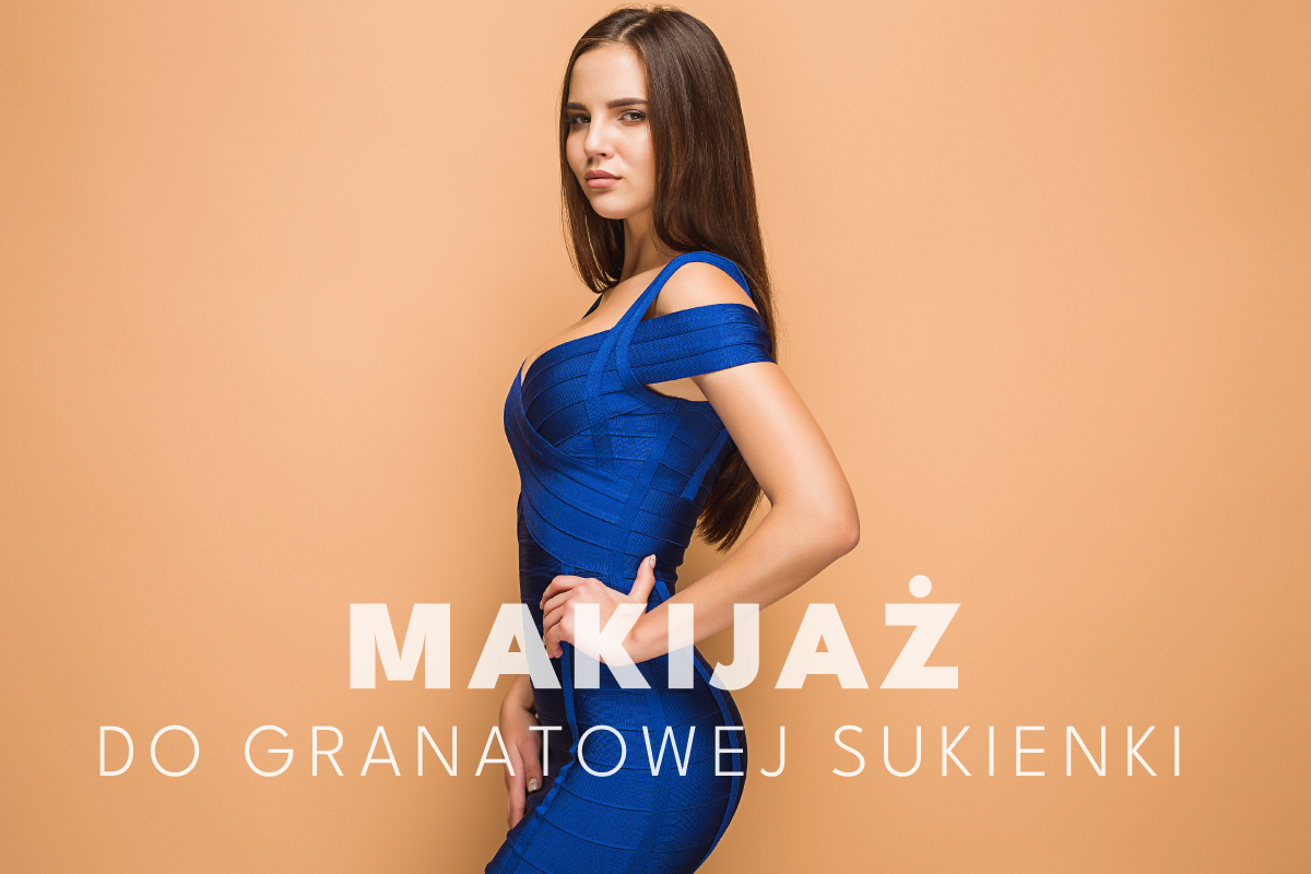 Makijaż do granatowej sukienki – jak stworzyć idealny look?