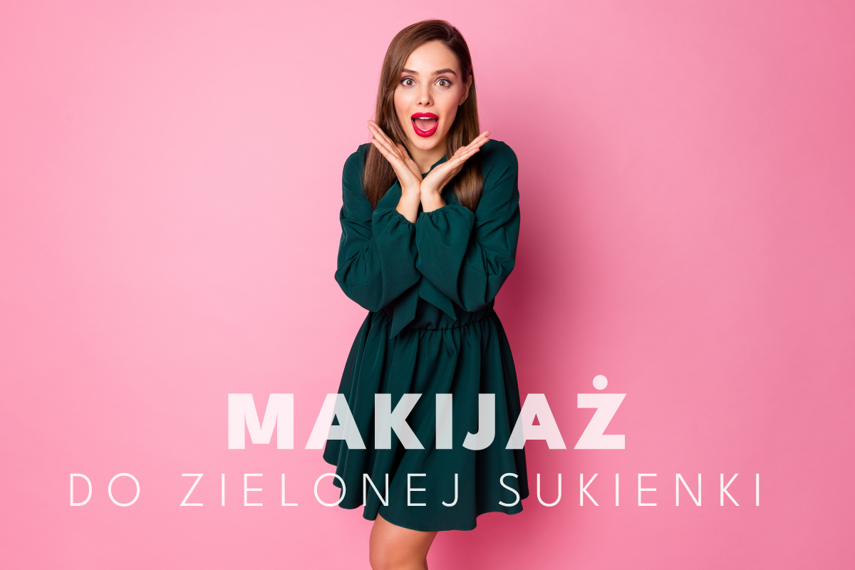 Makijaż do zielonej sukienki - inspiracje i porady. Sprawdź!