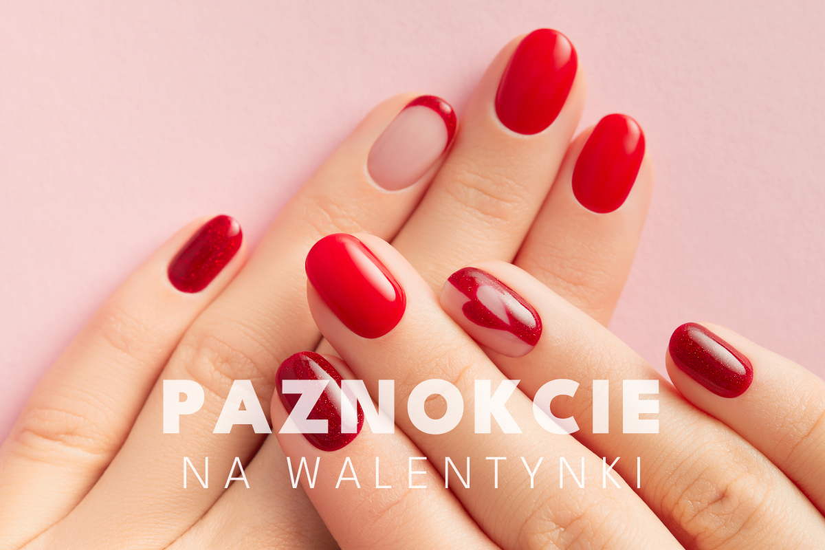Paznokcie walentynkowe 2025 – modne stylizacje i inspiracje!