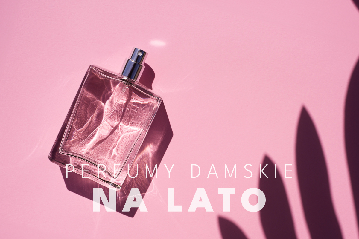 Perfumy na lato - najtrwalsze, świeże zapachy damskie na wakacje. Ranking